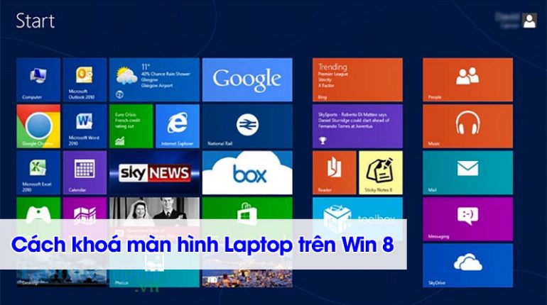 Khóa màn hình máy tính trên Windows 8 (1)