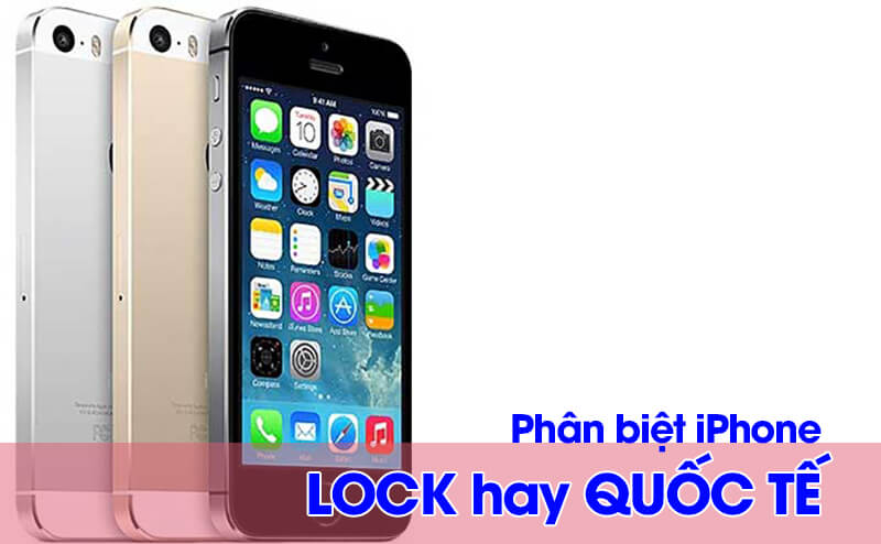 Phân biệt iPhone Lock và Quốc tế (1)