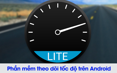 Phần mềm theo dõi tốc độ trên Android