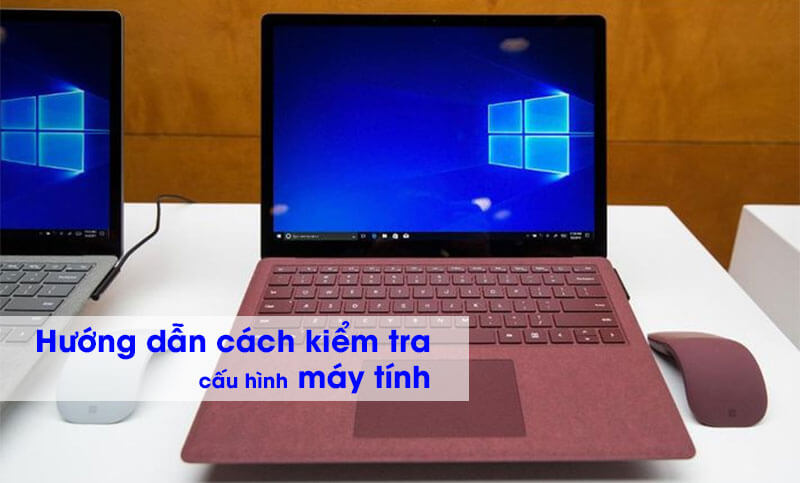 Hướng dẫn cách kiểm tra cấu hình máy tính